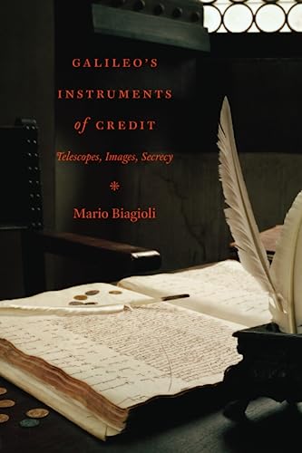 Galileo's Instruments of Credit: Telescopes, Images, Secrecy