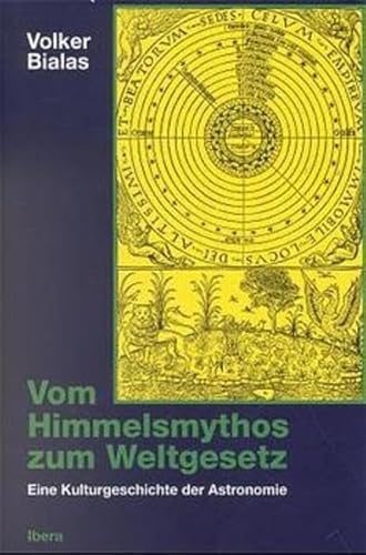 Vom Himmelsmythos zum Weltgesetz: Eine Kulturgeschichte der Astronomie