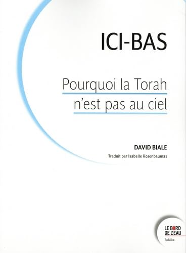 Pourquoi la Torah n’est pas au ciel ?: Sécularisation et tradition dans la pensée juive Pourquoi la Torah n’est pas au ciel ?: Sécularisation et tradition dans la pensée juive