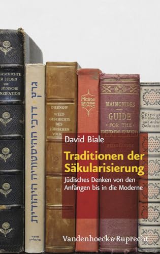 Traditionen der Säkularisierung: Jüdisches Denken von den Anfängen bis in die Moderne von Vandenhoeck & Ruprecht