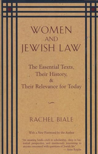 Women and Jewish Law: The Essential Texts, Their History, and Their Relevance for Today