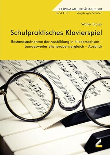Schulpraktisches Klavierspiel: Bestandsaufnahme der Ausbildung in Niedersachsen – bundesweiter Stichprobenvergleich – Ausblick (Augsburger Schriften) von Hollitzer Wissenschaftsverlag