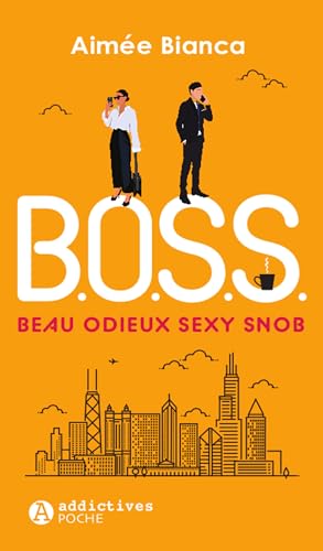 B.O.S.S. - Beau, odieux, sexy, snob B.O.S.S. - Beau, odieux, sexy, snob von ADDICTIVES
