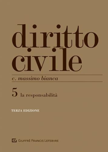 Diritto civile. Le responsabilità (Vol. 5) von Giuffrè