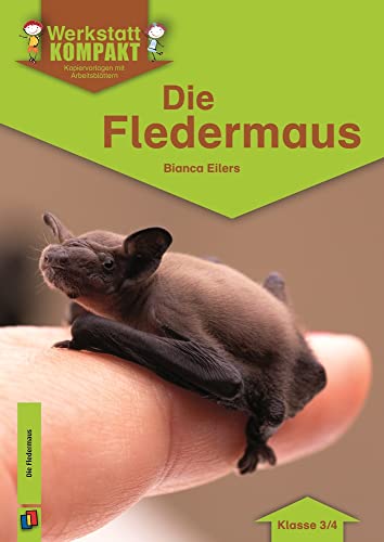 Die Fledermaus – Klasse 3/4: Kopiervorlagen mit Arbeitsblättern (Werkstatt kompakt)