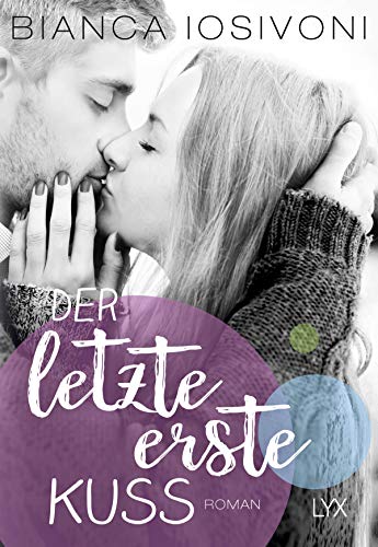 Der letzte erste Kuss: Roman (Firsts-Reihe, Band 2)