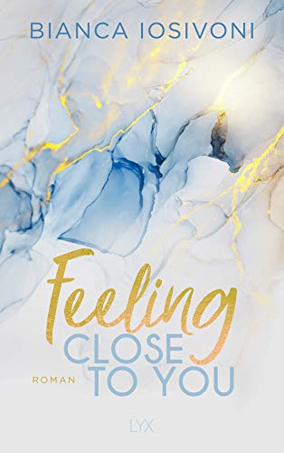 Feeling Close to You: Roman (Was auch immer geschieht, Band 2)