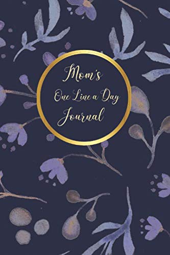 Mom's One Line A Day Journal: A Five-Year Memory Book, Diary, Notebook, 368 Lined Pages, Blue Floral (Daily Journal For Moms, Band 5)