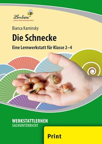 Die Schnecke: (2. bis 4. Klasse): Grundschule, Sachunterricht, Klasse 2-4