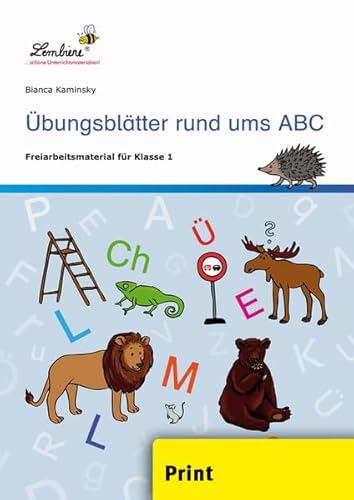 Übungsblätter rund ums ABC: (1. Klasse): Grundschule, Deutsch, Klasse 1