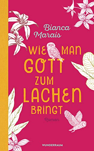 Wie man Gott zum Lachen bringt: Roman