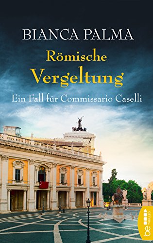 Römische Vergeltung: Ein Fall für Commissario Caselli von beTHRILLED