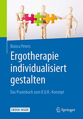 Arbeitsbuch Ergotherapie individualisiert gestalten: Das Praxisbuch zum K.U.R.-Konzept