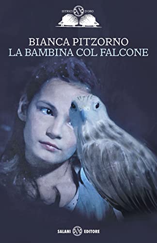 La bambina col falcone (Gl' istrici d'oro) von Salani