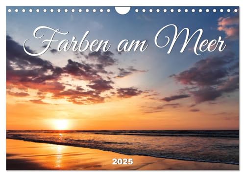 Farben am Meer (Wandkalender 2025 DIN A4 quer), CALVENDO Monatskalender von CALVENDO