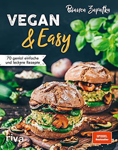 Vegan & Easy: 70 genial einfache und leckere Rezepte. Mit wenig Aufwand vegan kochen. Spiegel-Bestseller von RIVA