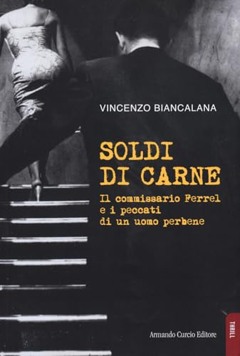 Soldi di carne. Il commissario Ferrel e i peccati di un uomo per bene (Thrill) von Curcio