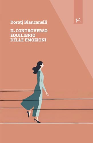 Il controverso equilibrio delle emozioni (Narrazioni Clandestine) von Edizioni Clandestine