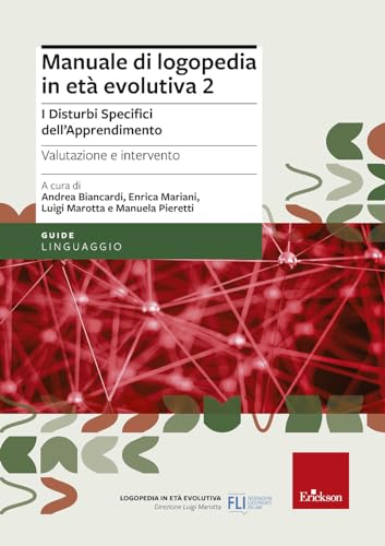 Manuale di logopedia in età evolutiva. I disturbi specifici di apprendimento. Valutazione e intervento (Vol. 2) von Erickson