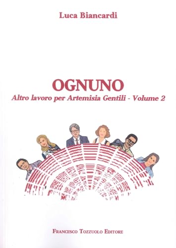 Ognuno. Altro lavoro per Artemisia Gentili (Vol. 2) von Francesco Tozzuolo Editore