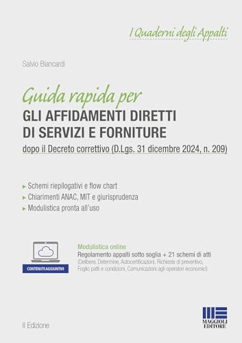 Guida rapida per gli affidamenti diretti di servizi e forniture dopo il Decreto correttivo (D.Lgs. 31 dicembre 2024, n. 209). Con modulistica online (Progetto ente locale) von Maggioli Editore