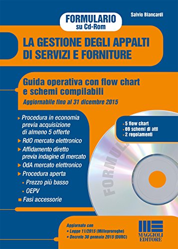 La gestione degli appalti di servizi e forniture. Guida operativa con flow chart e schemi compilabili. CD-ROM von Maggioli Editore
