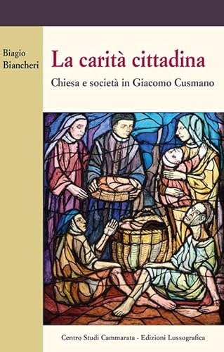 La carità cittadina. Chiesa e società in Giacomo Cusmano (Sintesi e proposte) von Lussografica