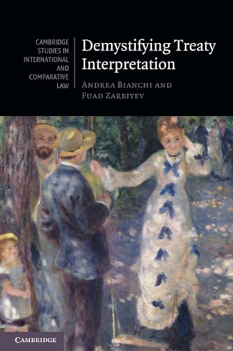 Demystifying Treaty Interpretation (Cambridge Studies in International and Comparative Law, 188) von Cambridge University Press