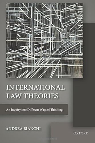 International Law Theories: An Inquiry into Different Ways of Thinking von Oxford University Press