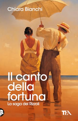 Il canto della fortuna. La saga dei Rizzoli (TEA hit) von TEA