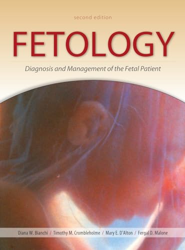 Fetology: Diagnosis and Management of the Fetal Patient, Second Edition: Diagnosis & Management Of The Fetal Patient (Medicina) Fetology: Diagnosis and Management of the Fetal Patient, Second Edition: Diagnosis & Management Of The Fetal Patient (Medicina)
