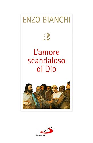 L'amore scandaloso di Dio (Dimensioni dello spirito, Band 309) von San Paolo Edizioni