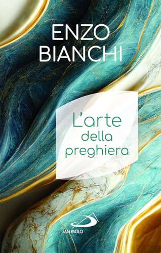 L'arte della preghiera (Nuovi fermenti) von San Paolo Edizioni