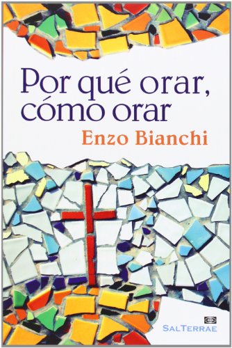 Por qué orar, cómo orar (El Pozo de Siquén, Band 264) von Sal terrae