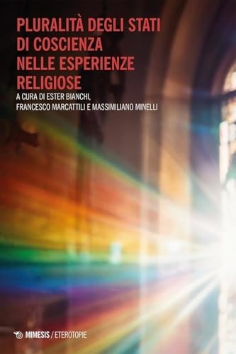 Pluralità degli stati di coscienza nelle esperienze religiose (Eterotopie) von Mimesis