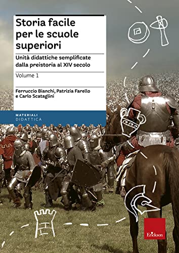 Storia facile per le scuole superiori. Unità didattiche semplificate. Dalla preistoria al XIV secolo (Vol. 1) (Materiali di recupero e sostegno)