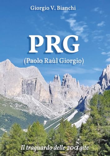 PRG (Paolo Raùl Giorgio). Il traguardo delle 200 gite von EBS Print