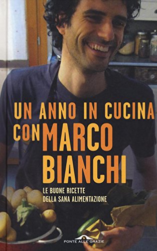 Un anno in cucina con Marco Bianchi von Ponte alle Grazie