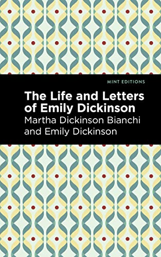 Life and Letters of Emily Dickinson (Mint Editions (In Their Own Words: Biographical and Autobiographical Narratives)) von Graphic Arts Books