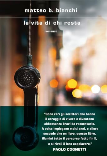 La vita di chi resta (Scrittori italiani e stranieri)