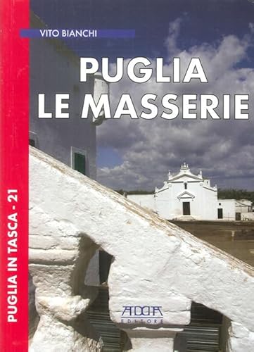 Puglia. Le masserie (Puglia in tasca)