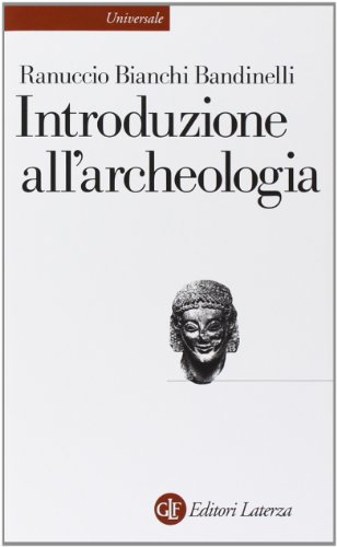 Introduzione all'archeologia classica come storia dell'arte antica (Universale Laterza)