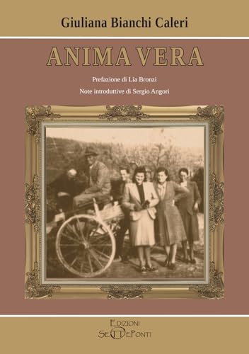 Anima vera. Una vita... tra sogni e bisogni. Ediz. ampliata (Paradosis) von Edizioni Setteponti