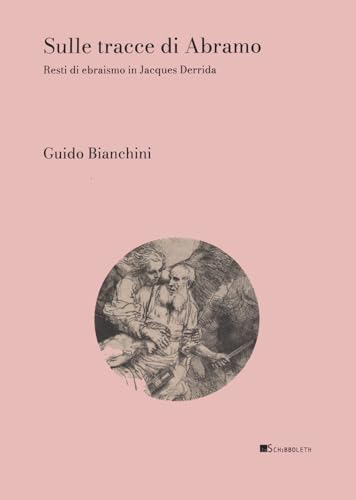 Sulle tracce di Abramo. Resti di ebraismo in Jacques Derrida (Zeugma. Proposte) von Inschibboleth