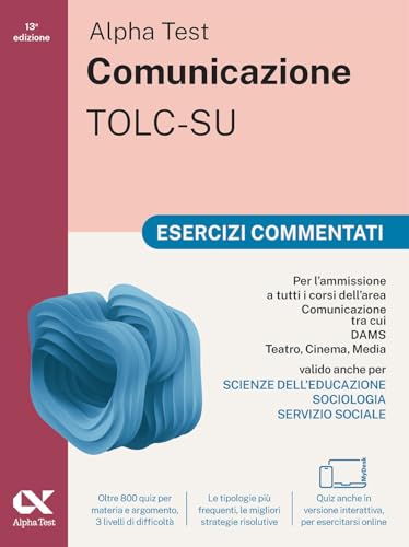 Alpha Test. Comunicazione. Esercizi commentati. Per l'ammissione a tutti i corsi dell'area di Comunicazione tra cui Scienze della Comunicazione, ... Con espansioni online (TestUniversitari) von Alpha Test