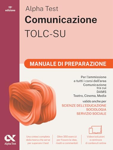 Alpha Test. Comunicazione. Manuale di preparazione. Per l'ammissione a tutti i corsi dell'area di Comunicazione tra cui Scienze della Comunicazione, ... Con espansioni online (TestUniversitari) von Alpha Test