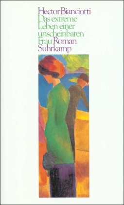 Das extreme Leben einer unscheinbaren Frau: Roman von Suhrkamp Verlag
