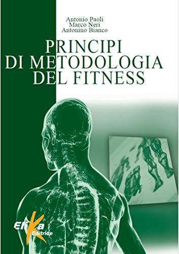 Principi di metodologia del fitness (I grandi manuali dello sport) von Elika