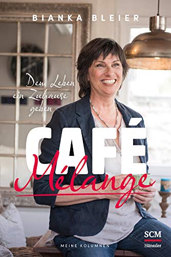 Café Mélange: Dem Leben ein Zuhause geben - Meine Kolumnen