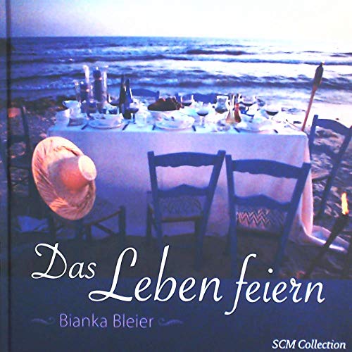 Das Leben feiern Das Leben feiern